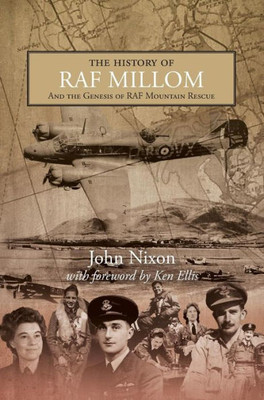 The History Of Raf Millom: And The Genesis Of Raf Mountain Rescue