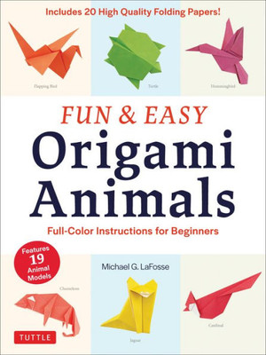 Fun & Easy Origami Animals: Full-Color Instructions For Beginners (Includes 20 Sheets Of 6" Origami Paper)