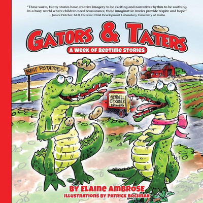 Gators & Taters: A Week Of Bedtime Stories (Childrenæs Books Created To Be Read Aloud)