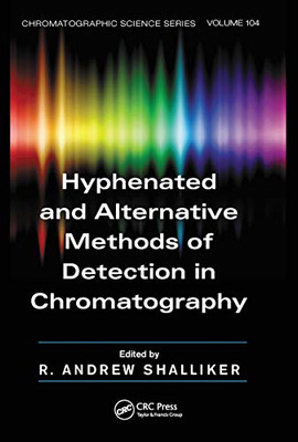 Hyphenated and Alternative Methods of Detection in Chromatography (Chromatographic Science)