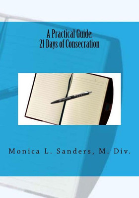 A Practical Guide: 21 Days Of Consecration