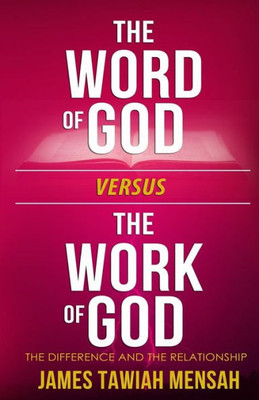 The Word Of God Vs The Work Of God