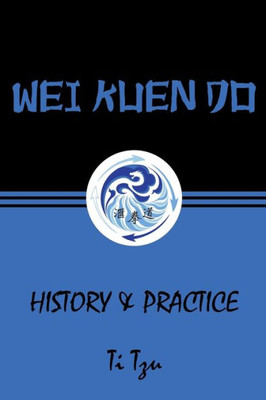 Wei Kuen Do: History & Practice