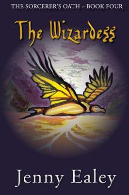 The Wizardess: The Sorcerer'S Oath Book 4