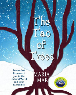 The Tao Of Trees: Poems That Reconnect You To The Natural World And Your Sacred Self