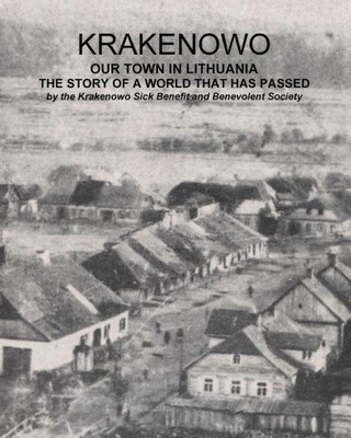 Krakenowo - The Story Of A World That Has Passed: Our Town In Lithuania