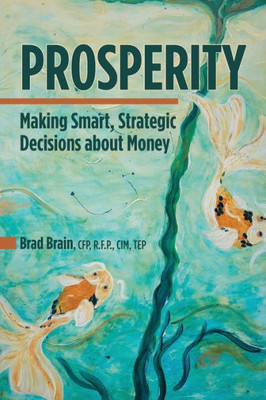 Prosperity: Making Smart, Strategic Decisions About Money