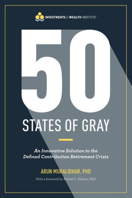 50 States Of Gray: An Innovative Solution To The Defined Contribution Retirement Crisis