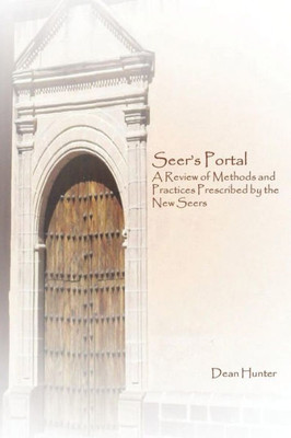 Seer'S Portal: A Review Of Methods And Practices Prescribed By The New Seers