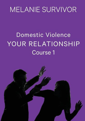 Domestic Violence: Your Relationship (Course Workbook)