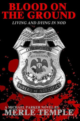 Blood On The Ground: Living And Dying In Nod (Michael Parker Series)