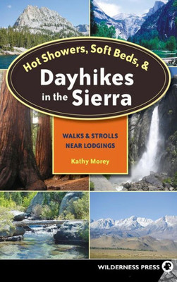 Hot Showers, Soft Beds, And Dayhikes In The Sierra: Walks And Strolls Near Lodgings