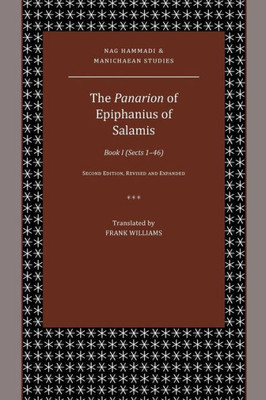 The Panarion Of Epiphanius Of Salamis: Book I (Sects 146) (Nag Hammadi And Manichaean Studies)