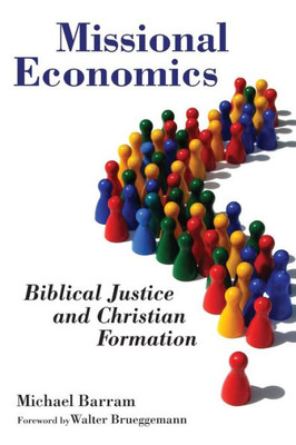 Missional Economics (Gocs): Biblical Justice And Christian Formation (The Gospel And Our Culture Series (Gocs))