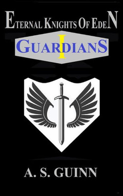 Eternal Knights Of Eden I: Guardians