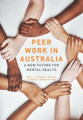 Peer Work In Australia: A New Future For Mental Health