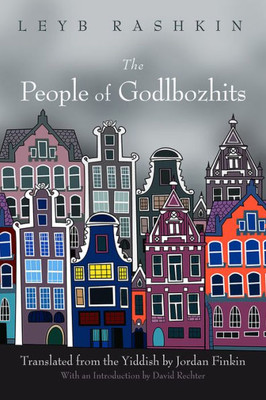 The People Of Godlbozhits (Judaic Traditions In Literature, Music, And Art)