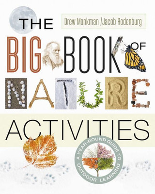 The Big Book Of Nature Activities: A Year-Round Guide To Outdoor Learning