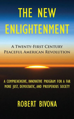 The New Enlightenment: A Twenty-First Century Peaceful American Revolution