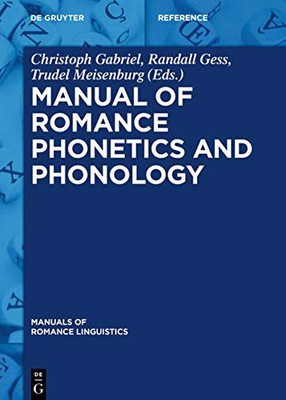 Manual of Romance Phonetics and Phonology (Manuals of Romance Linguistics)