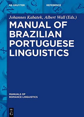 Manual of Brazilian Portuguese Linguistics (Manuals of Romance Linguistics)
