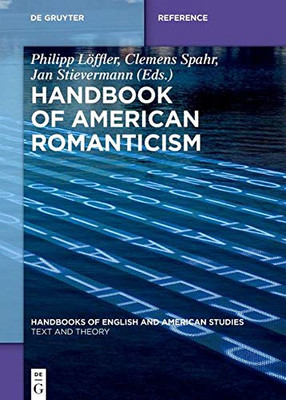 Handbook of American Romanticsm (Handbooks of English and American Studies)