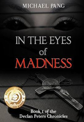 In The Eyes Of Madness: In The Eyes Of Madness, Book 1 (Declan Peters Chronicles)