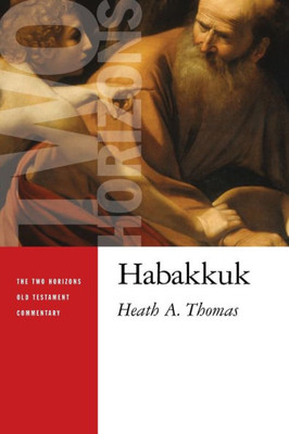 Habakkuk (Two Horizons Old Testament Commentary)