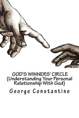God'S Winners' Circle (Understanding Your Personal Relationship With God)