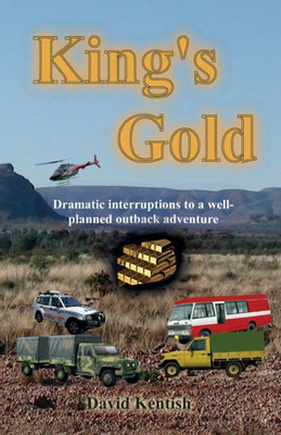 King'S Gold: Dramatic Interruptions To A Well Planned Event.