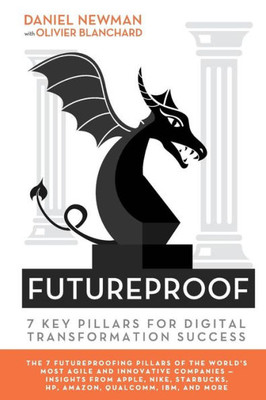 Futureproof: 7 Key Pillars For Digital Transformation Success