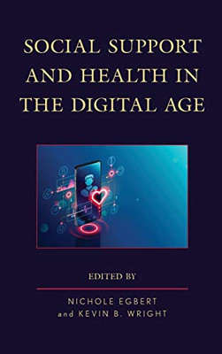 Social Support and Health in the Digital Age (Lexington Studies in Health Communication)