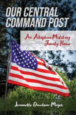 Our Central Command Post: An Adaptive Military Family Home