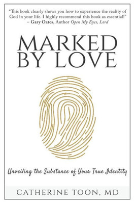 Marked By Love: Unveiling The Substance Of Your True Identity