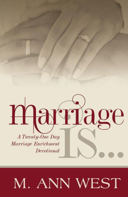 Marriage Is..: A Marriage Enrichment , 21-Day Devotional