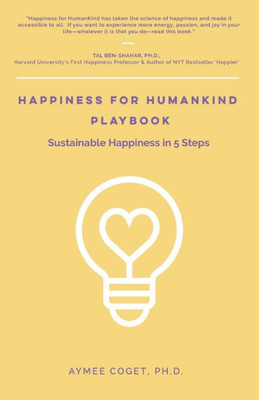 Happiness For Humankind Playbook: Sustainable Happiness In 5 Steps