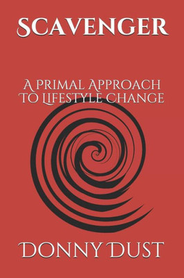 Scavenger: A Primal Approach To Lifestyle Change