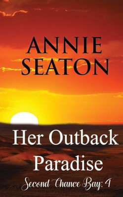 Her Outback Paradise (4) (Second Chance Bay)