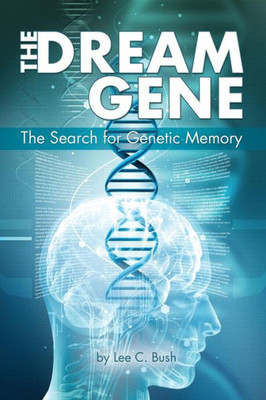 The Dream Gene: The Search For Genetic Memory