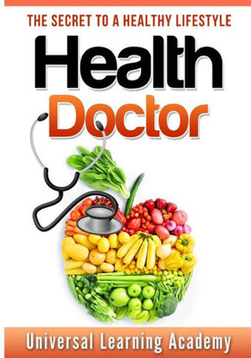 Health Doctor: The Secret To A Healthy Lifestyle (Ula)