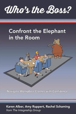 Who'S The Boss?: Confront The Elephant In The Room