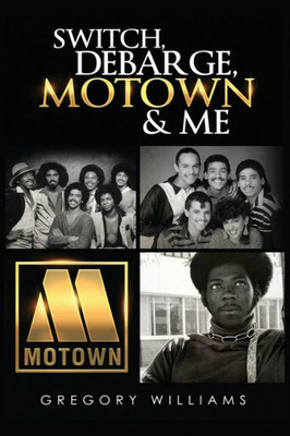 Switch, Debarge, Motown And Me!