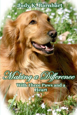 Making A Difference: With Three Paws And A Heart