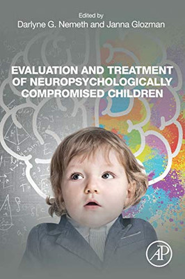 Evaluation and Treatment of Neuropsychologically Compromised Children