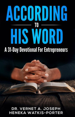 According To His Word: A 31 Day Devotional For Entrepreneurs