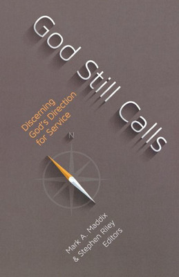 God Still Calls: Discerning God'S Direction For Service