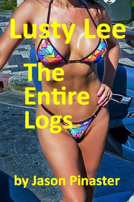 Lusty Lee: The Entire Logs: From Prequel To Confronting