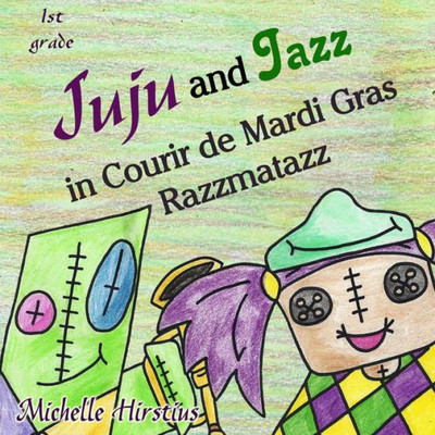 Juju And Jazz In Courir De Mardi Gras Razzmatazz (Juju The Good Voodoo)