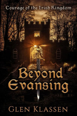 Beyond Evansing: Courage Of The Irish Kingdom