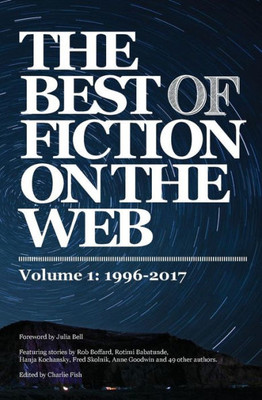 The Best Of Fiction On The Web: 1996-2017